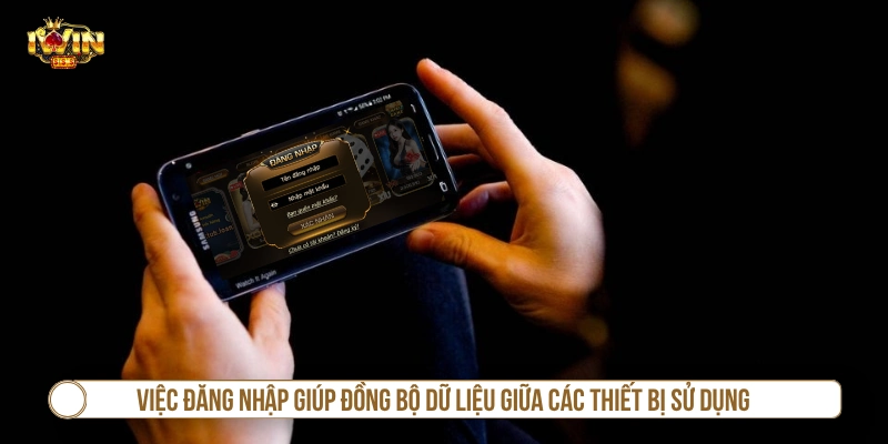 Đăng Nhập IWIN – Hướng Dẫn Truy Cập Tài Khoản Đúng Cách Đăng nhập IWIN giúp đồng bộ dữ liệu trên các thiết bị