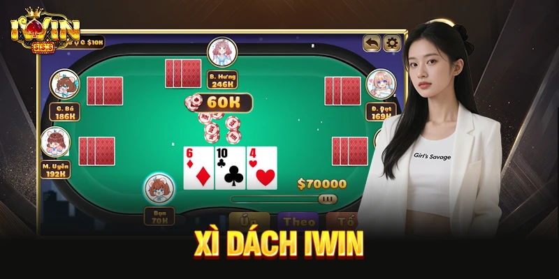 Xì Dách IWIN Có Gì Hấp Dẫn? Kinh Nghiệm Chơi Cho Người Mới Xì dách IWIN
